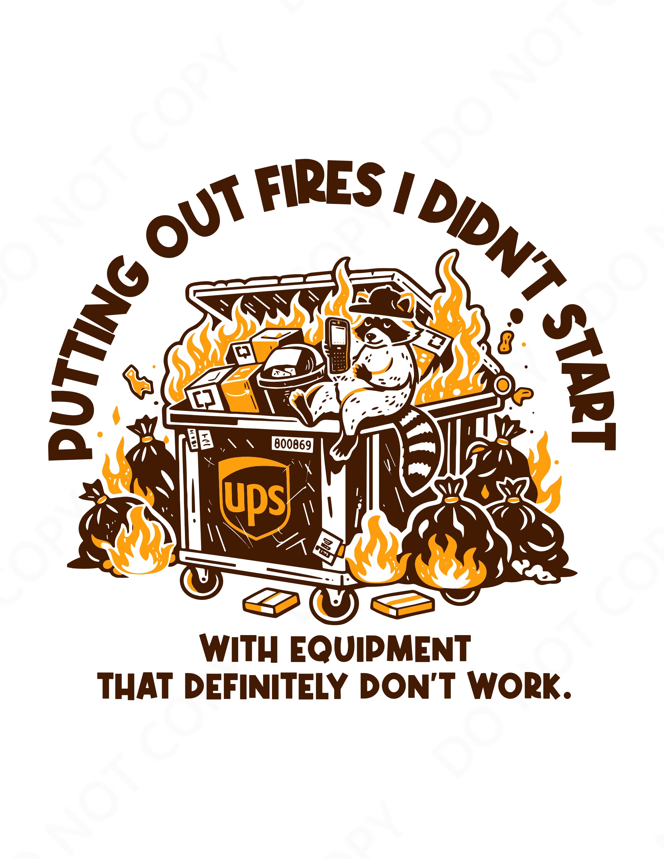 Putting Out Fires I Didn’t Start Tee
