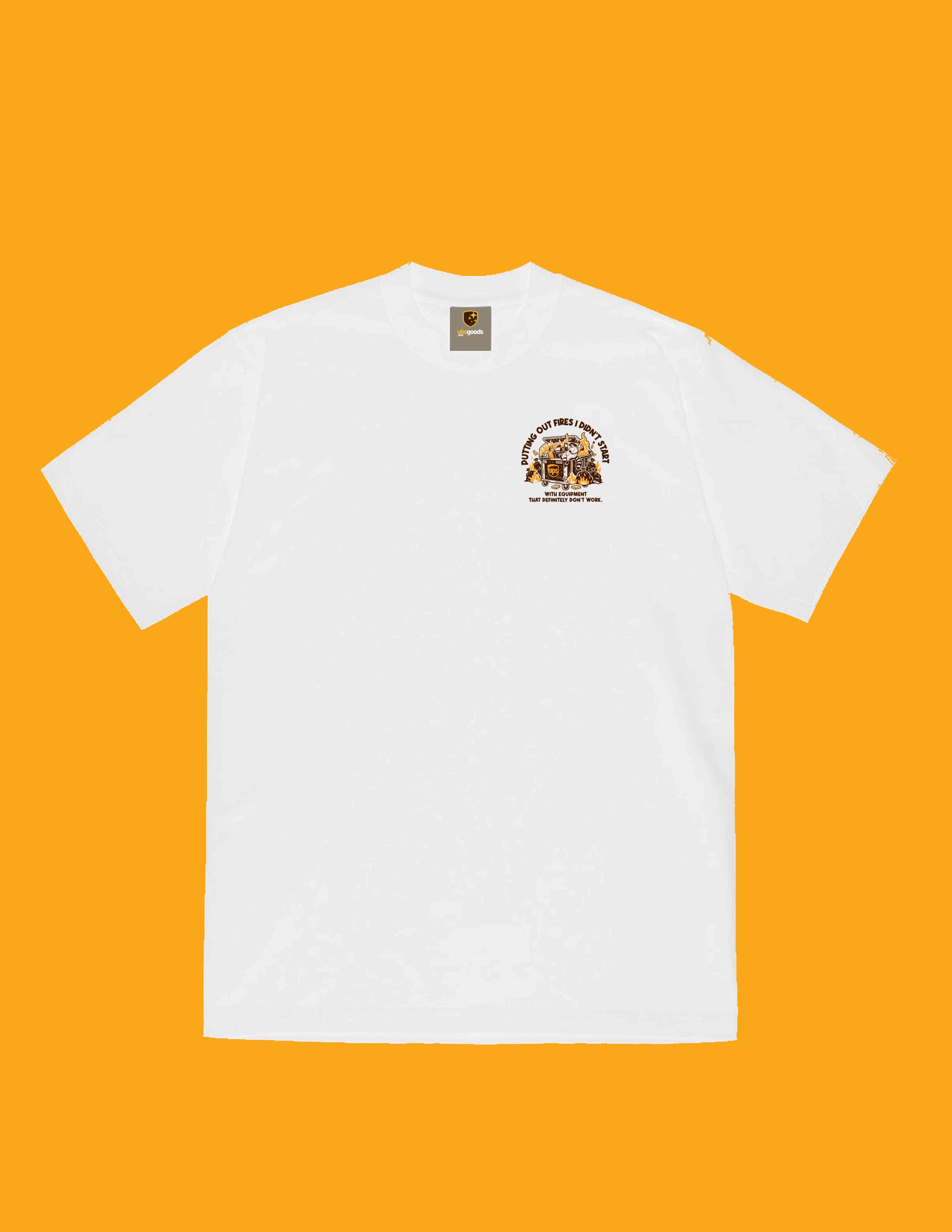 Putting Out Fires I Didn’t Start Tee