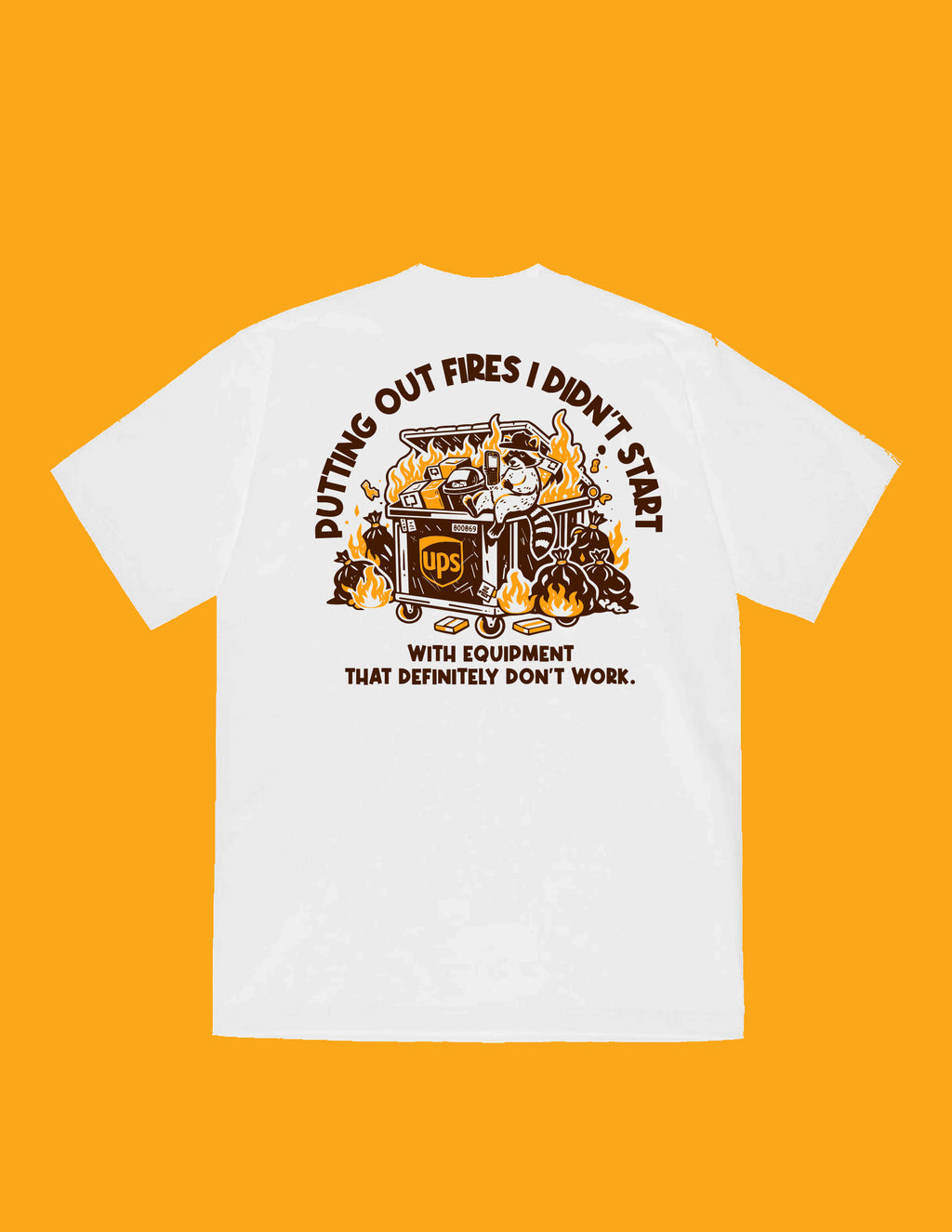 Putting Out Fires I Didn’t Start Tee